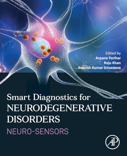 Smart Diagnostics for Neurodegenerative Disorders: Neuro-sensors Smart Diagnostics for Neurodegenerative Disorders: Neuro-sensors von Academic Press