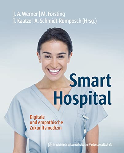 Smart Hospital: Digitale und empathische Zukunftsmedizin von MWV Medizinisch Wiss. Ver