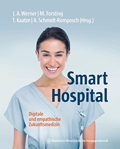 Smart Hospital: Digitale und empathische Zukunftsmedizin von MWV Medizinisch Wiss. Ver