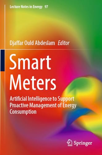 Smart Meters: Artificial Intelligence to Support Proactive Management of Energy Consumption (Lecture Notes in Energy, 97, Band 97) von Springer