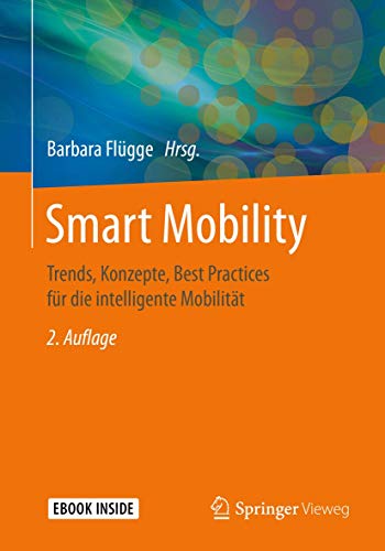 Smart Mobility: Trends, Konzepte, Best Practices für die intelligente Mobilität von Springer Vieweg