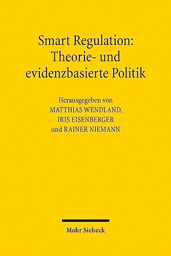 Smart Regulation: Theorie- und evidenzbasierte Politik Smart Regulation: Theorie- und evidenzbasierte Politik