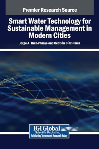 Smart Water Technology for Sustainable Management in Modern Cities von IGI Global