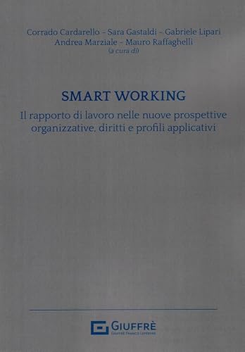Smart working. Il rapporto di lavoro nelle nuove prospettive organizzative, diritti e profili applicativi Smart working. Il rapporto di lavoro nelle nuove prospettive organizzative, diritti e profili applicativi von Giuffrè