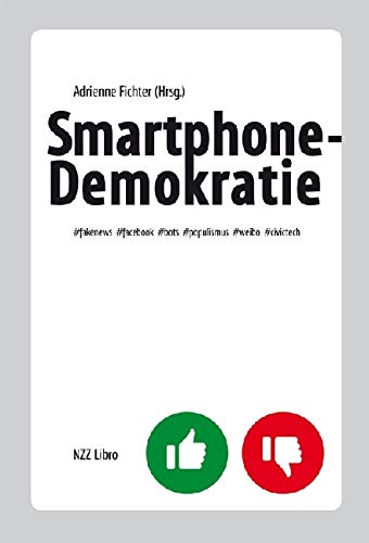 Smartphone-Demokratie: #fakenews #facebook #bots #populismus #weibo #civictech