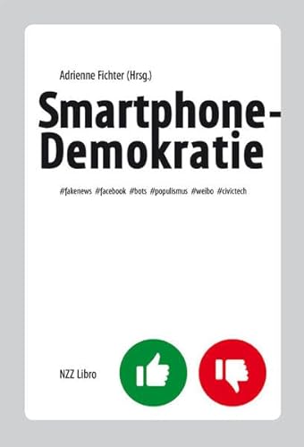 Smartphone-Demokratie: #fakenews #facebook #bots #populismus #weibo #civictech
