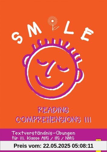 Smile 3 - Reading Comprehensions: Textverständnis-Übungen für die 3. Klasse AHS/HS/NMS