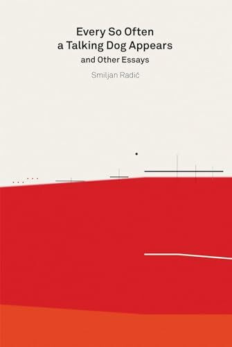 Smiljan Radic. Every So Often a Talking Dog Appears and other essays: 2g Essays