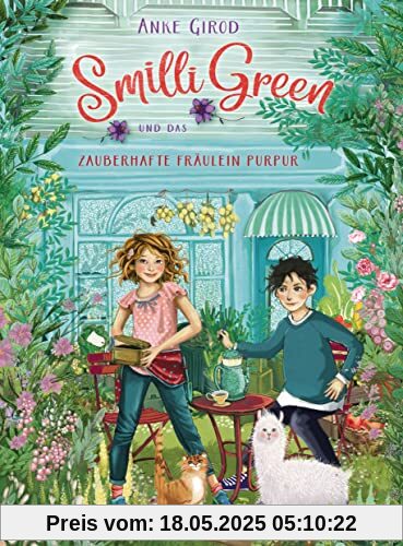 Smilli Green und das zauberhafte Fräulein PurPur: Mit tollen Extras: Smillis Kräutertagebuch und ihre allerliebsten Kräuterrezepte
