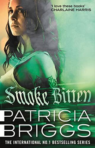 Smoke Bitten: Mercy Thompson: Book 12 Smoke Bitten: Mercy Thompson: Book 12