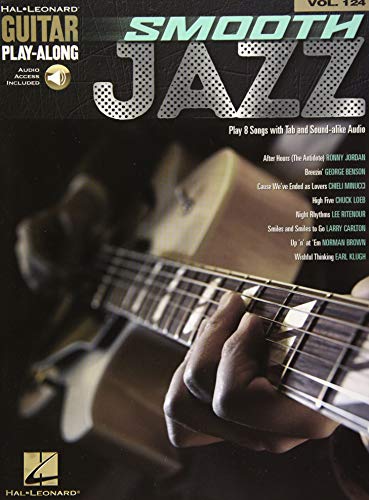 Smooth Jazz: Guitar Play-Along Volume 124 (Hal Leonard Guitar Play-Along, Band 124): Includes Downloadable Audio (Hal Leonard Guitar Play-Along, 124, Band 124)
