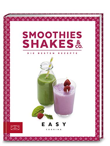 Smoothies, Shakes & Co.: Die besten Rezepte (Easy Kochbücher)