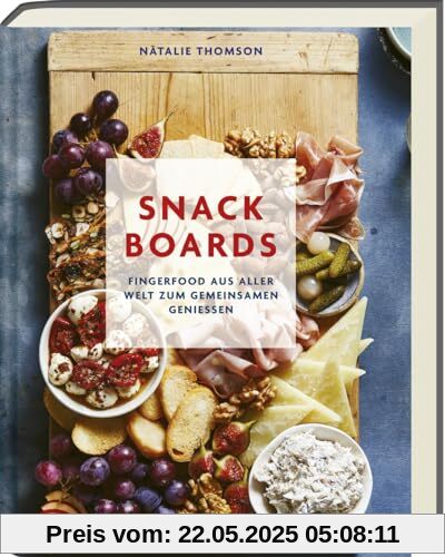 Snack Boards: Fingerfood aus aller Welt zum gemeinsamen Genießen. Das Auge isst mit! Süße und herzhafte Board-Inspirationen von Natalie Thomson. Mit Fisch, Fleisch und sogar süße Leckereien. Snack Boards: Fingerfood aus aller Welt zum gemeinsamen Genießen. Das Auge isst mit! Süße und herzhafte Board-Inspirationen von Natalie Thomson. Mit Fisch, Fleisch und sogar süße Leckereien.