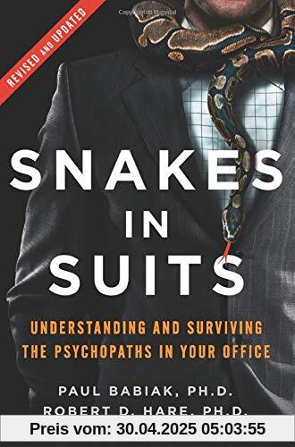 Snakes in Suits, Revised Edition: Understanding and Surviving the Psychopaths in Your Office