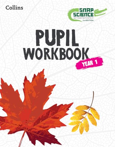 Snap Science Pupil Workbook Year 1 (Snap Science 2nd Edition)
