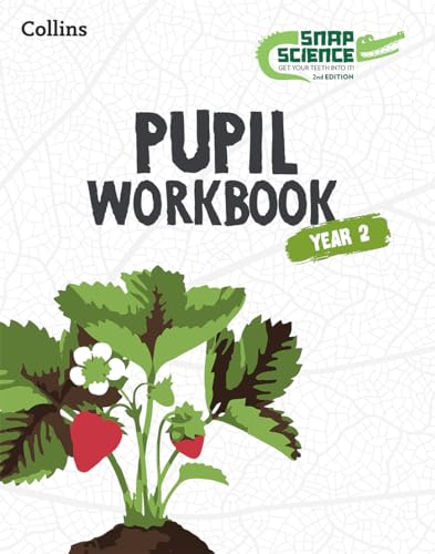 Snap Science Pupil Workbook Year 2 (Snap Science 2nd Edition)