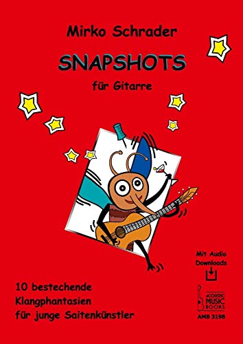 Snapshots für Gitarre.: 10 bestechende Klangphantasien für junge Saitenkünstler