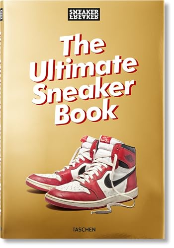 Sneaker Freaker. The Ultimate Sneaker Book von TASCHEN