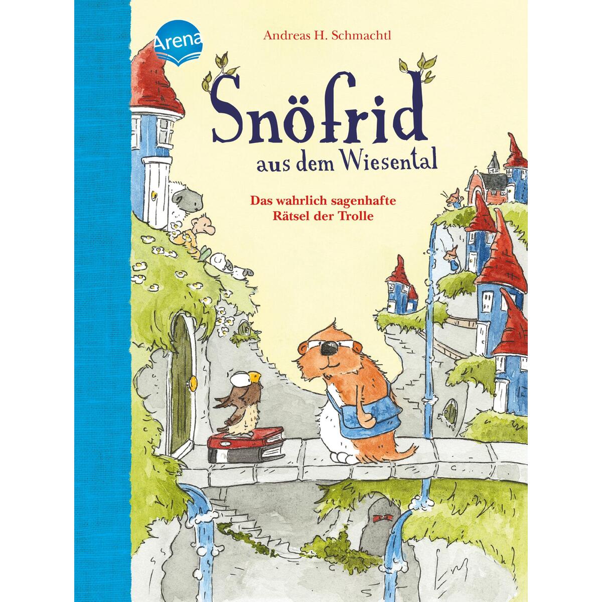 Snöfrid aus dem Wiesental (2). Das wahrlich sagenhafte Rätsel der Trolle von Arena Verlag GmbH