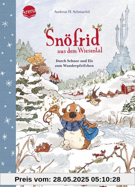 Snöfrid aus dem Wiesental (5). Durch Schnee und Eis zum Wunderpfeifchen: Vorlesebuch ab 4 Jahren