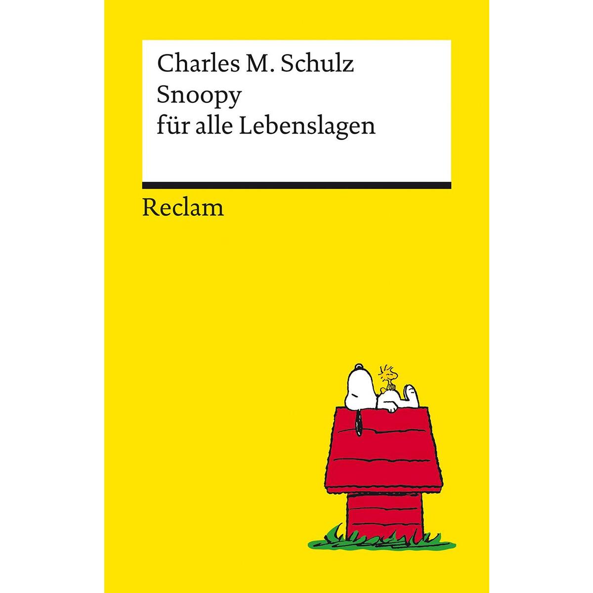 Snoopy für alle Lebenslagen. Philosophisches und Tiefsinniges von der Kultfigur ... Snoopy für alle Lebenslagen. Philosophisches und Tiefsinniges von der Kultfigur ... von Reclam Philipp Jun.