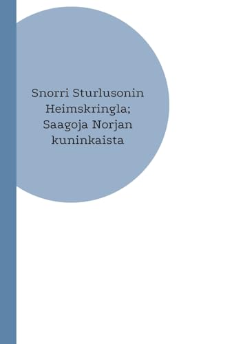 Snorri Sturlusonin Heimskringla; Saagoja Norjan kuninkaista von BoD – Books on Demand – Finnland