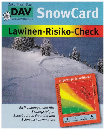SnowCard: Lawinen-Risiko-Check: Risikomanagement für: Skitourengeher, Snowboarder, Variantenfahrer, Schneeschuhwanderer SnowCard: Lawinen-Risiko-Check: Risikomanagement für: Skitourengeher, Snowboarder, Variantenfahrer, Schneeschuhwanderer