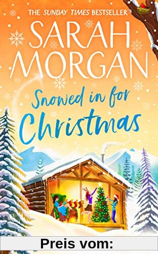 Snowed In For Christmas: a Sunday Times bestselling Christmas romance novel filled with lots of family drama and festive spirit for 2022!