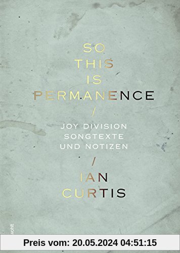So This Is Permanence: Joy Division. Songtexte und Notizen