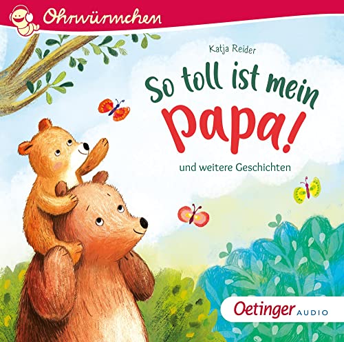 So toll ist mein Papa! und weitere Geschichten: Ohrwürmchen