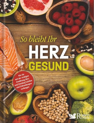 So bleibt Ihr Herz gesund: Wie Sie mit der richtigen Ernährung Herz und Kreislauf stärken und Erkrankungen vorbeugen. Von Salat bis Dessert: 60 leckere Superfood-Rezepte für alle Anlässe So bleibt Ihr Herz gesund: Wie Sie mit der richtigen Ernährung Herz und Kreislauf stärken und Erkrankungen vorbeugen. Von Salat bis Dessert: 60 leckere Superfood-Rezepte für alle Anlässe von Reader's Digest