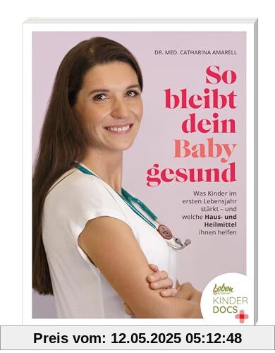 So bleibt dein Baby gesund: Was Kinder im ersten Lebensjahr stärkt – und welche Haus- und Heilmittel ihnen helfen