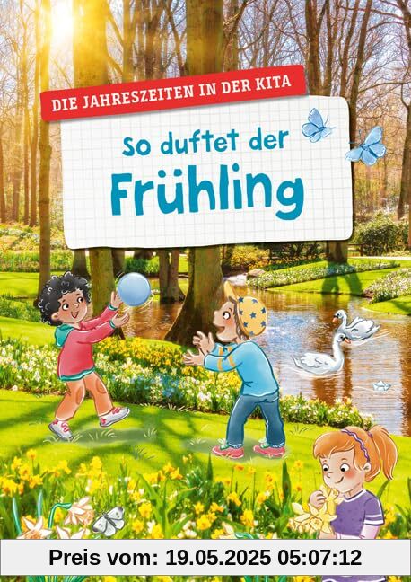 So duftet der Frühling: Die Jahreszeiten in der Kita So duftet der Frühling: Die Jahreszeiten in der Kita
