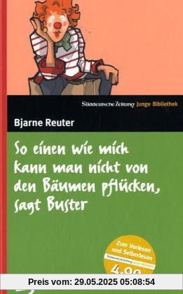So einen wie mich kann man nicht von den Bäumen pflücken, sagt Buster. SZ Junge Bibliothek Band 23