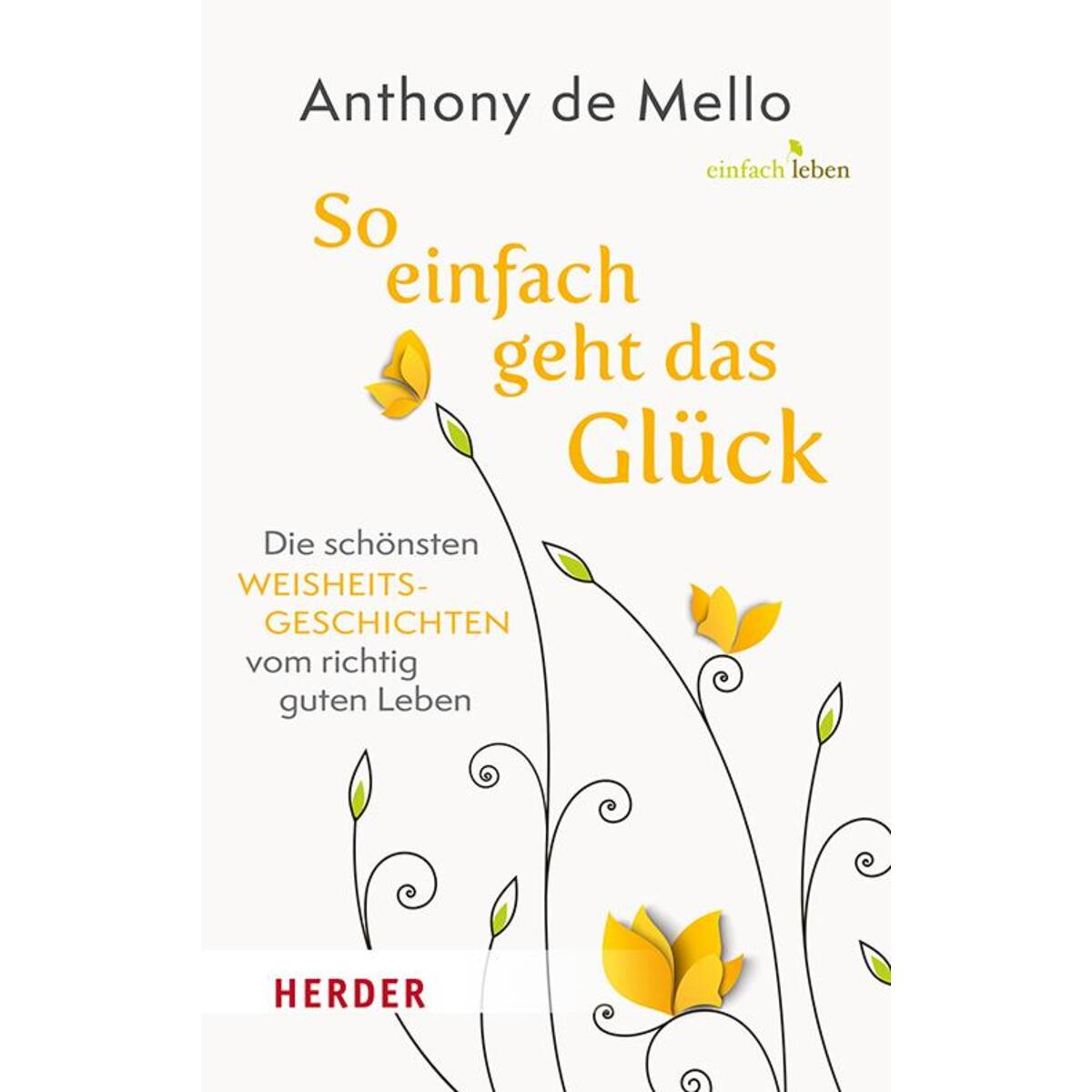 So einfach geht das Glück So einfach geht das Glück von Herder Verlag GmbH