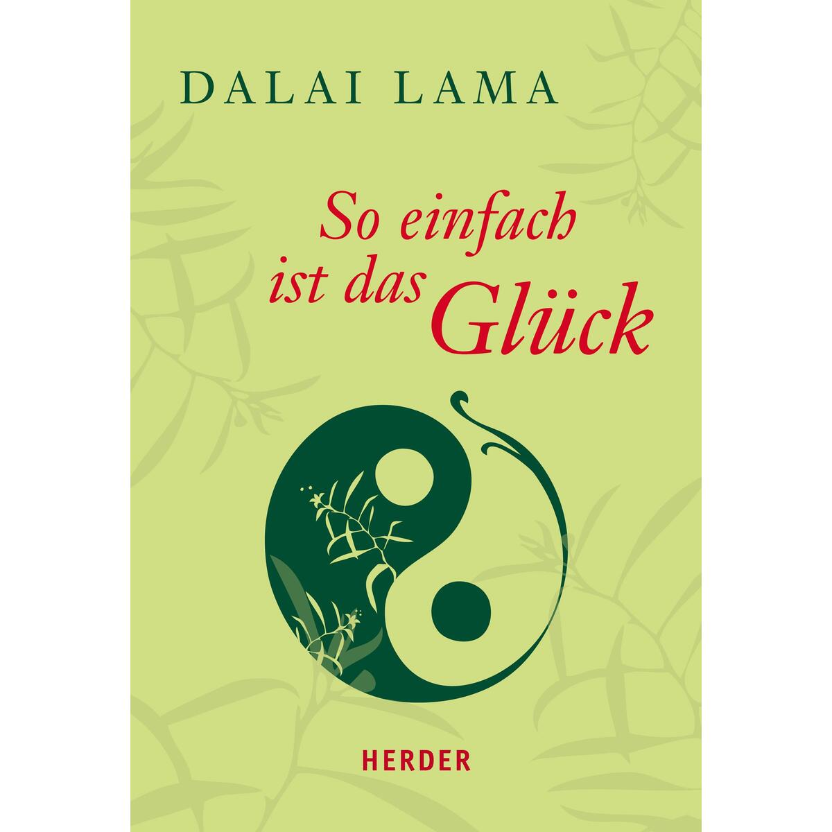 So einfach ist das Glück von Herder Verlag GmbH