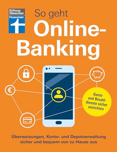 So geht Onlinebanking - Bankgeschäfte im Internet für Einsteiger: Überweisungen, Konto- und Depotverwaltung sicher und bequem von zu Hause aus | Konto und Bezahldienste sicher einrichten So geht Onlinebanking - Bankgeschäfte im Internet für Einsteiger: Überweisungen, Konto- und Depotverwaltung sicher und bequem von zu Hause aus | Konto und Bezahldienste sicher einrichten