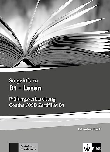 So geht’s zu B1 - Lesen: Unterrichtshandbuch mit Kopiervorlagen und Lösungen aller Aufgaben der Modelltests