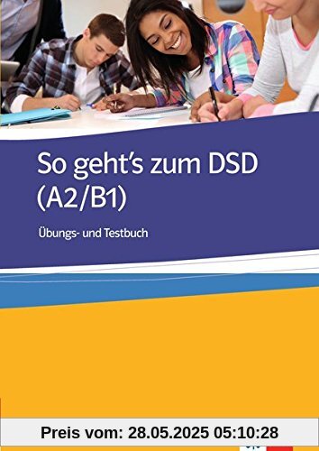 So geht's zum DSD I: Übungsbuch. Übungs- und Testbuch