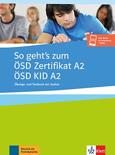 So geht’s zum ÖSD Zertifikat A2/ÖSD KID A2: Übungs- und Testbuch mit Audios von Klett