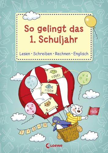 So gelingt das 1. Schuljahr: Lesen Schreiben Rechnen Englisch - Übungen und Rätsel zur Intensivierung der Grundschulfächer für Kinder ab 6 Jahre So gelingt das 1. Schuljahr: Lesen Schreiben Rechnen Englisch - Übungen und Rätsel zur Intensivierung der Grundschulfächer für Kinder ab 6 Jahre