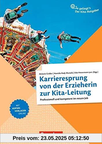 So gelingt's - Der Kita-Ratgeber - Team / Karrieresprung von der Erzieherin zur Kita-Leitung: Professionell und kompetent im neuen Job. Ratgeber