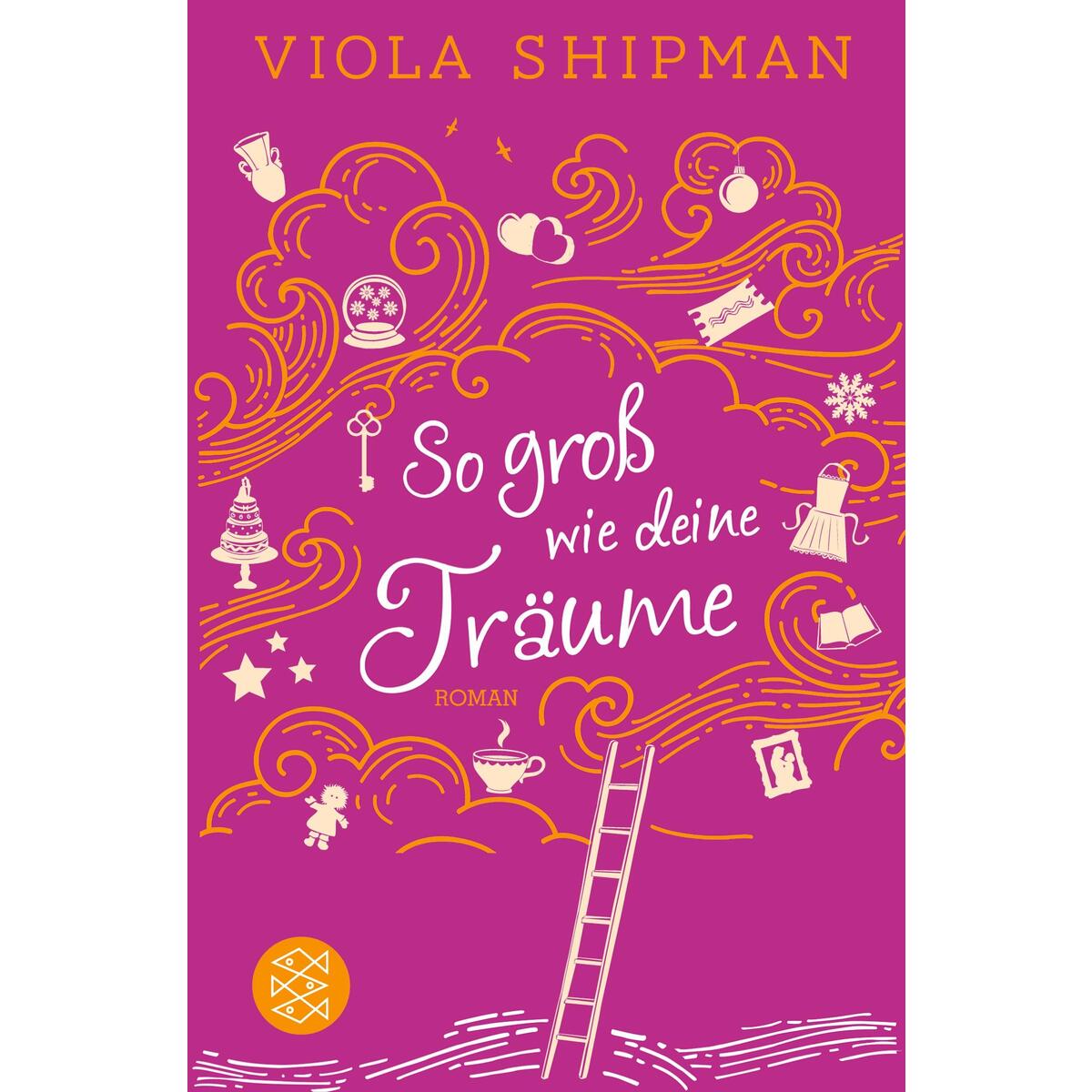 So groß wie deine Träume von S. Fischer Verlag