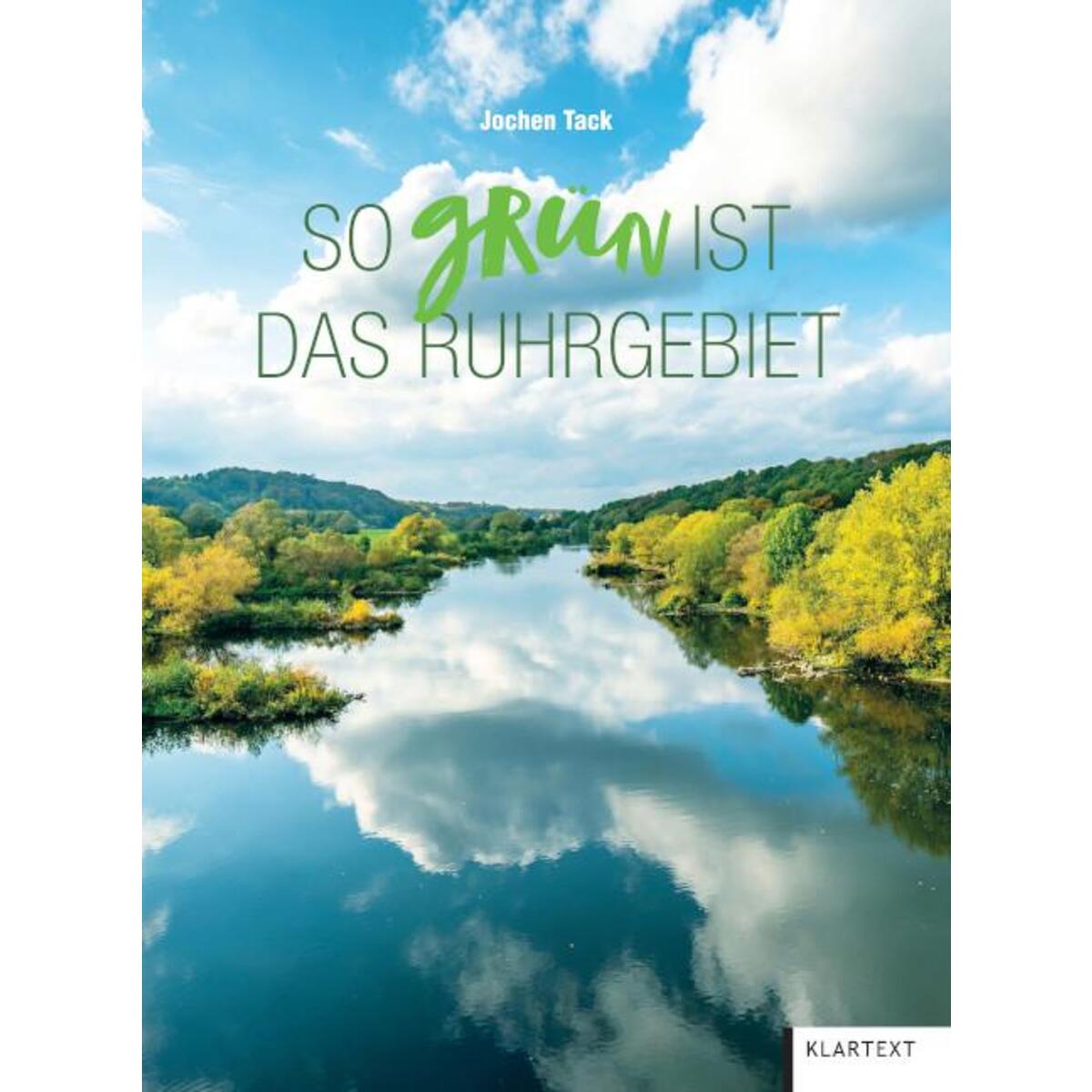 So grün ist das Ruhrgebiet von Klartext Verlag