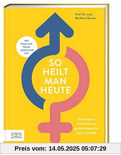 So heilt man heute: Die häufigsten Volkskrankheiten geschlechtsspezifisch besser behandeln