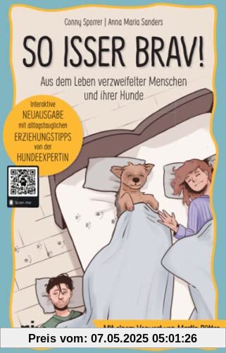 So isser brav!: Aus dem Leben verzweifelter Menschen und ihrer Hunde. Mit einem Vorwort von Martin Rütter: Aus dem Leben verzweifelter Menschen und ... Hundeerziehung, Hundeführerschein