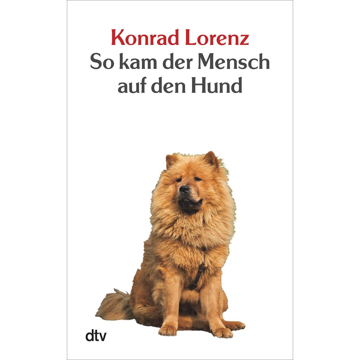 So kam der Mensch auf den Hund von dtv Verlagsgesellschaft