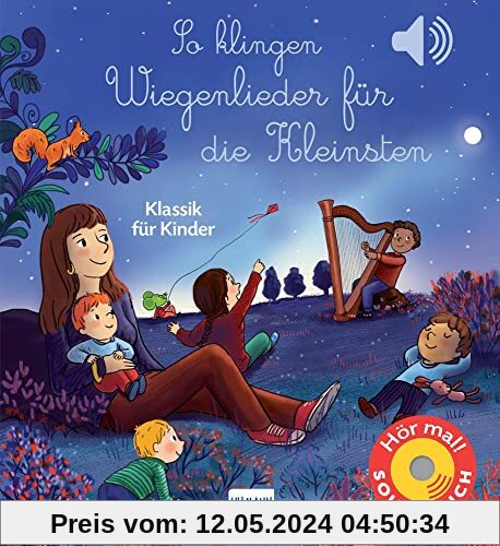 So klingen Wiegenlieder für die Kleinsten: Klassik für Kinder | Soundbuch mit 6 Sounds für Kinder ab 1 Jahr