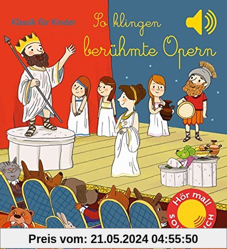 So klingen berühmte Opern: Klassik für Kinder (Soundbuch)