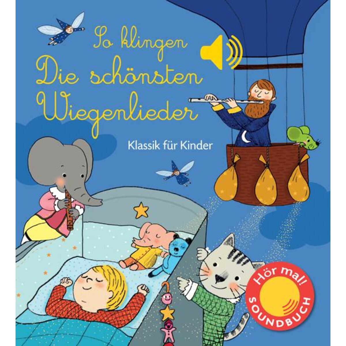 So klingen die schönsten Wiegenlieder So klingen die schönsten Wiegenlieder von Ullmann Medien GmbH